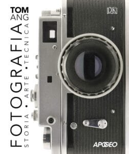 Fotografia. Storia arte tecnica