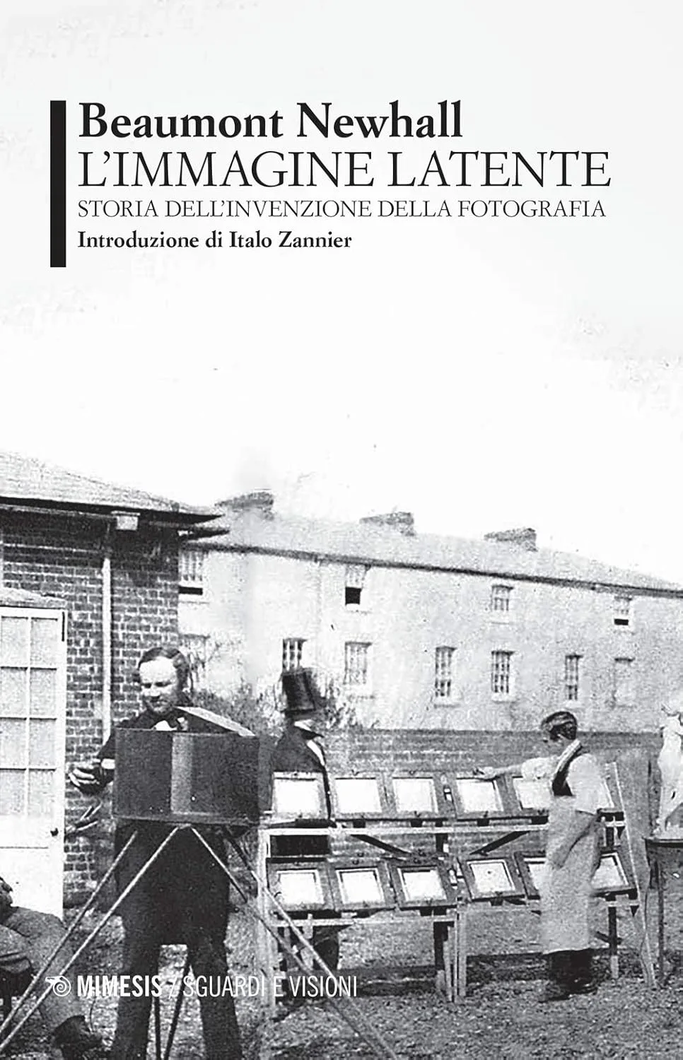 L'immagine latente. Storia dell'invenzione della fotografia 1 L'immagine latente. Storia dell'invenzione della fotografia