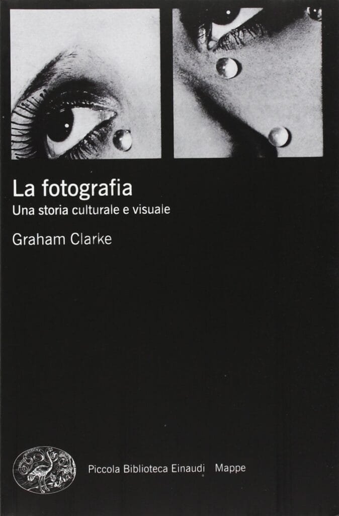 la fotografia una storia culturale e visuale