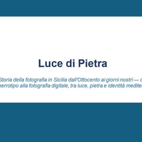 Luce di Pietra - Storia della fotografia in Sicilia dall'Ottocento ai giorni nostri 2 Screenshot 2026 04 21 091359