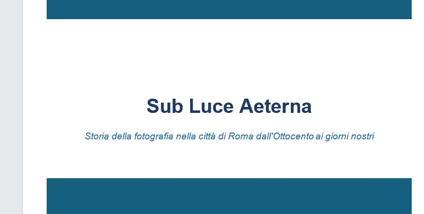 Sub Luce Aeterna - Storia della fotografia nella città di Roma dall'Ottocento ai giorni nostri 4 roma 1