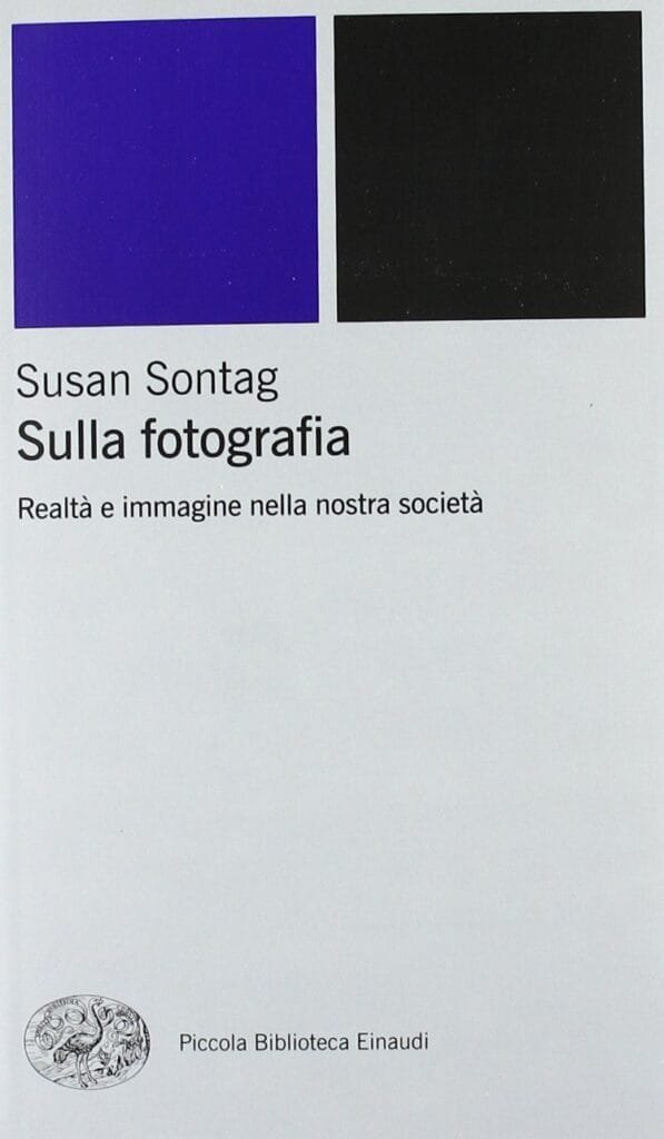 Sulla fotografia. Realtà e immagine nella nostra società 4 susan sontang